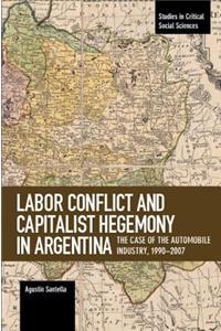 Labor Conflict and Capitalist Hegemony in Argentina