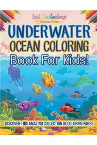Underwater Ocean Coloring Book For Kids!