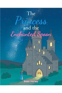 Princess and the Enchanted Spoon