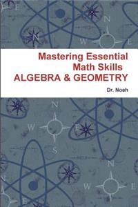 Mastering Essential Math Skills   Algebra & Geometry
