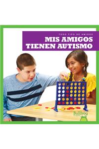 MIS Amigos Tienen Autismo (My Friend Has Autism)