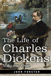 Life of Charles Dickens, Volume I