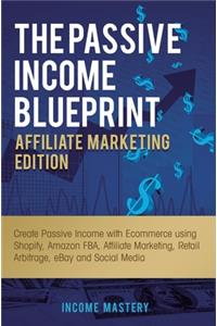 Passive Income Blueprint Affiliate Marketing Edition