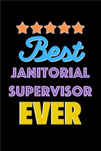 Best Janitorial Supervisor Evers Notebook - Janitorial Supervisor Funny Gift