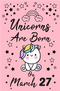 Unicorns Are Born On March 27