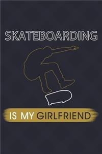 Skateboarding Is My Girlfriend
