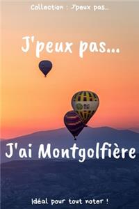 J'peux pas... J'ai Montgolfière