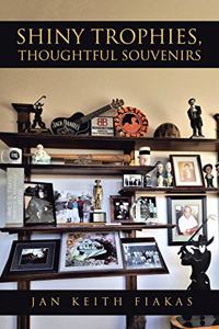 Shiny Trophies, Thoughtful Souvenirs