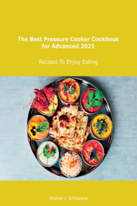 The Best Pressure Cooker Cookbook for Advanced 2021