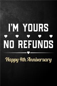 I'm Yours No Refunds Happy 4th Anniversary
