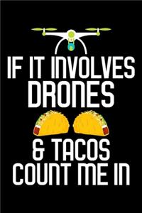 If It Involves Drones & Tacos Count Me In