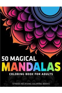 50 Magical Mandalas Coloring Book for Adults: Stress Relieving Coloring Books