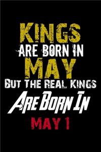 Kings Are Born In May Real Kings Are Born In May 1 Notebook Birthday Funny Gift
