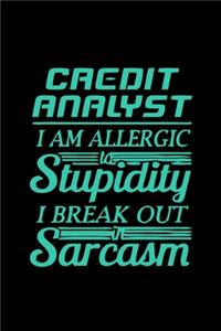 Credit analyst. I am allergic to stupidity. I break out in sarcasm