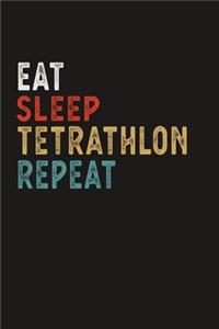 Eat Sleep Tetrathlon Repeat Funny Sport Gift Idea