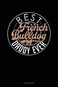 Best French Bulldog Daddy Ever