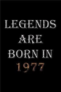 Legends Are Born In 1977 Notebook