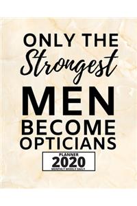 Only The Strongest Men Become Opticians