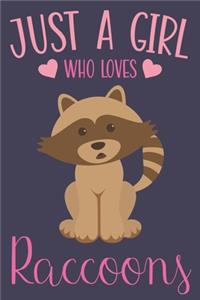 Just A Girl Who Loves Raccoons