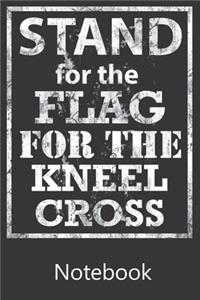 Stand For The Flag For the Kneel Cross