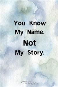 You Know My Name Not My Story