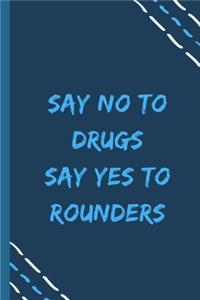 say no to drugs say yes to Rounders -Composition Sport Gift Notebook