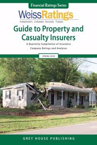 Weiss Ratings Guide to Property & Casualty Insurers, Spring 2018