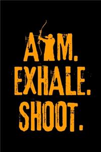 Aim Exhale Shoot