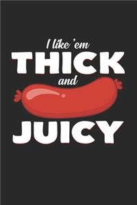 I like 'em thick and juicy