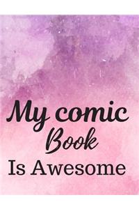 My Comic Book Is Awesome Notebook Journal