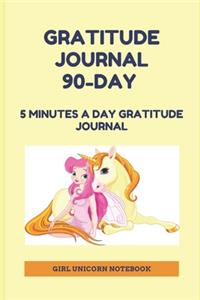 Gratitude Journal 90-Day 5 Minutes a Day Gratitude Journal Girl Unicorn Notebook