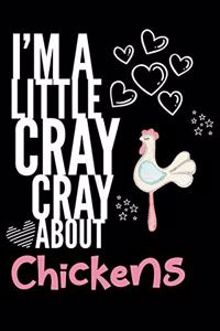 I'm a Little Cray Cray About Chickens