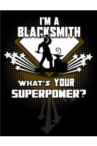 I'm A Blacksmith What's Your Superpower?