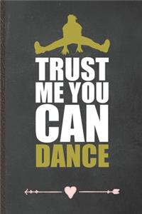 Trust Me You Can Dance