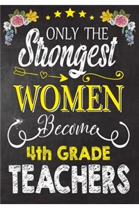 Only the strongest women become 4th Grade Teachers