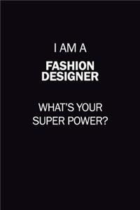 I Am A Fashion Designer, What's Your Super Power?