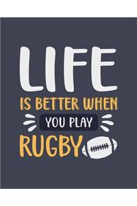 Life Is Better When You Play Rugby