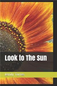 Look to The Sun