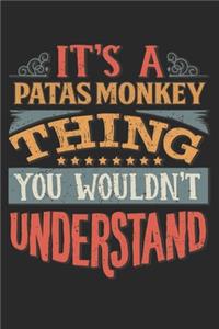 It's A Patas Monkey Thing You Wouldn't Understand
