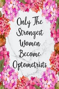 Only The Strongest Women Become Optometrists