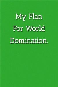 My Plan For World Domination Notebook