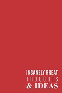 Insanely Great Thoughts & Ideas