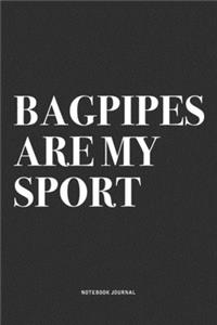Bagpipes Are My Sport