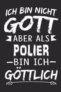 Ich bin nicht Gott aber als Polier bin ich göttlich