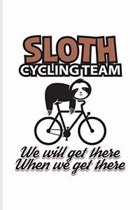 Sloth Cycling Team We Will Get There When We Get There