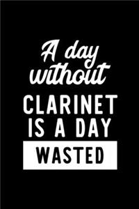 A Day Without Clarinet Is A Day Wasted