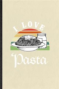 I Love Pasta