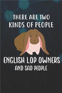 There Are Two Kinds Of People English Lop Owners And Sad People