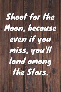Shoot for the Moon, because even if you miss, you'll land among the Stars. Happy 13th Birthday!