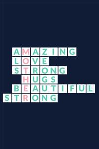 (Mother) Amazing Love Strong Hugs Beautiful Strong